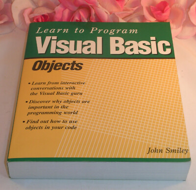 Learn To Program Visual Basic Objects John Smiley Use Objects in Code 2001