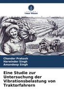 Eine Studie Zur Untersuchung Der Vibrationsbelastung Von Traktorfahrern Buch