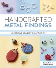 Handcrafted Metal Findings: 30 Creative Jewelry Components by Denise Peck: Used