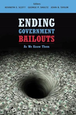 George P. Shultz Ending Government Bailouts as We Know Them (Hardback)