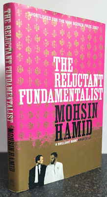 The Reluctant Fundamentalist by Mohsin Hamid 2007 UK 1st 1st HB Hamish Hamilton