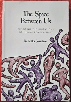 The Space Between Us: Exploring the Dimensions of Human Relationships Paperback 