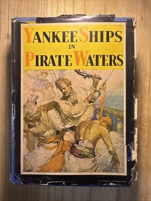 VINTAGE BOOK YANKEE SHIPS IN PIRATE WATERS GREAT ILLUSTRATIONS 1931 SCHOONOVER