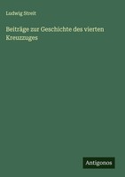 Ludwig Streit | BeiträGe Zur Geschichte Des Vierten Kreuzzuges | Buch | Deutsch