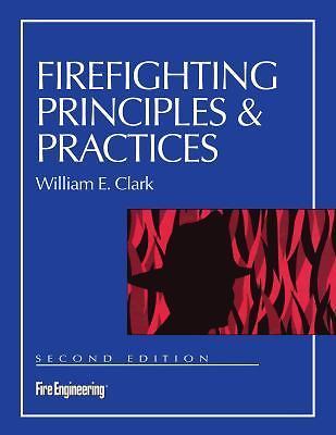 Firefighting Principles & Practices by William E. Clark