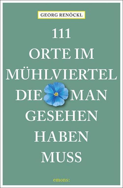 Thumbnail - 111 Orte Mühlviertel, Die Man Gesehen Haben Muss