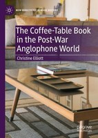 The Coffee-Table Book In The Post-War Anglophone World Christine Elliott
