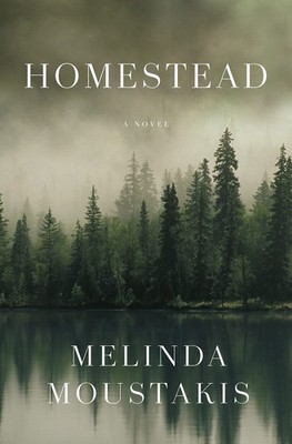 Homestead: A Novel - Moustakis, Melinda - Good - See condition notes