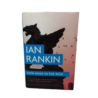Even Dogs in the Wild by Ian Rankin (2016, Hardcover) First Printing