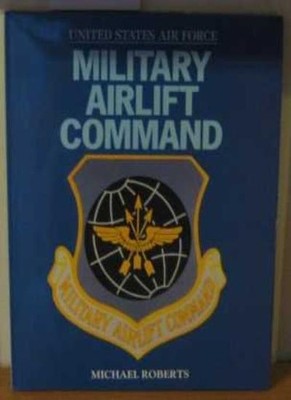 Military Airlift Command (United States Air Force),Michael Rober