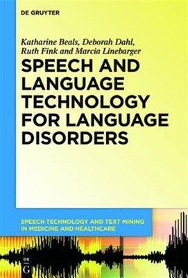 Speech and Language Technology for Language Disorders, Hardcover by Beals, Ka...