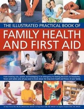 Image of Illustrated Practical Book of Family Health & First Aid: From Treating Cuts, Spr