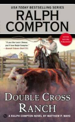 Ralph Compton Double Cross Ranch (Ralph Compton Western Series) - VERY GOOD