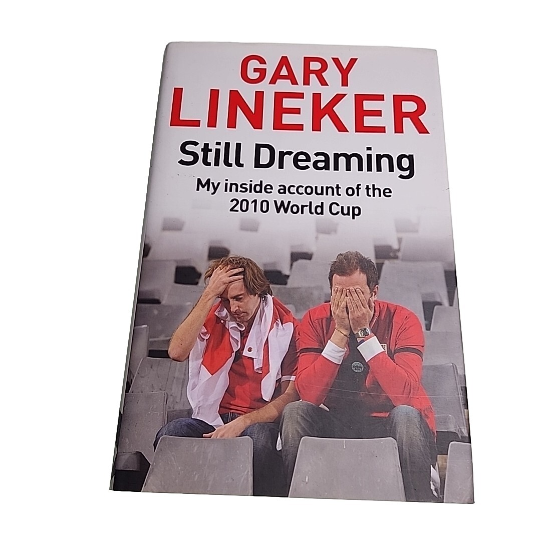 Still Dreaming Gary Lineker SIGNED 2010 Hardback Book