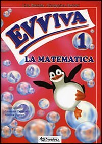 9788883881985 Evviva la matematica. Per la Scuola elementare: 1 - Giuseppina Bar