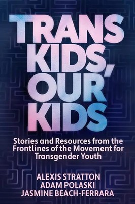 Trans Kids, Our Kids | Jasmine Polaski Beach-Ferrara | Englisch | Taschenbuch