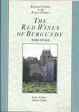 Red Wines of Burgundy, The (Regional guides to the wines of France), Savage, Mar