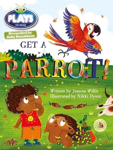 Bug Club Guided Julia Donaldson Plays Year 1 Blue Get A Parrot! Jeanne Willis - Image 6