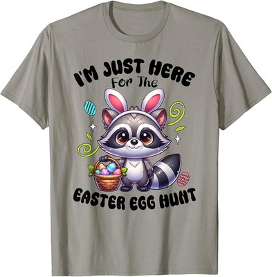 I'm Just Here For The Easter Egg Hunt Bunny Raccoon Funny T-Shirt