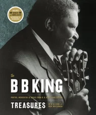 The B. B. King Treasures : Photos, Mementos and Music from B. B.