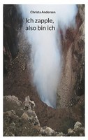 Ich Zapple, Also Bin Ich | Christa Andersen | Taschenbuch | 116 S. | Deutsch