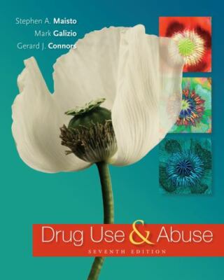 Drug Use and Abuse by Stephen A. Maisto, Gerard J. Connors and Mark Galizio...