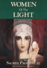 Women of the Light: The New Sacred Prostitute by Kenneth Ray Stubbs