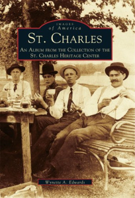 St. Charles Illinois - Paperback NEW Wynette Edwards 1999-06