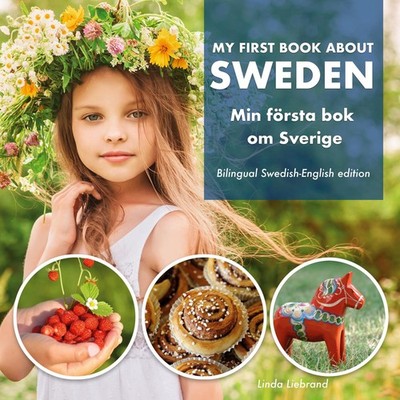 My First Book About Sweden - Min F�rsta Bok Om Sverige: A children's picture gu,
