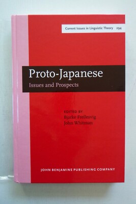 Proto-Japanese: Issues & Prospects,  Frellesvig & Whitman eds (hardcover, 2008)