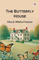 Mary E. Wilkins Freeman | The Butterfly House | Taschenbuch | Englisch (2025)
