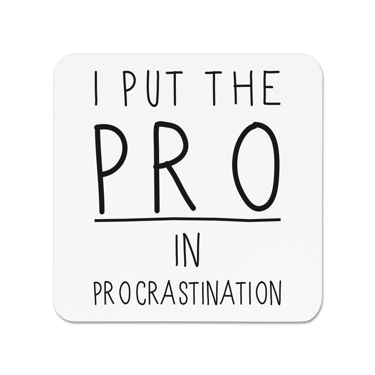 I Put The Pro In Procrastination Fridge Magnet - Lazy Joke Funny