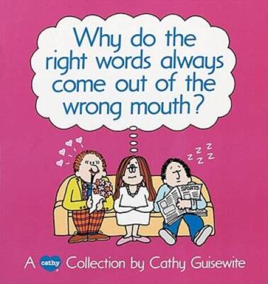 Why Do the Right Words Always Come Out of the Wrong Mouth - Paperback - GOOD