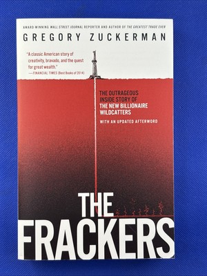 Frackers : The Outrageous Inside Story of the New Billionaire Wildcatters 