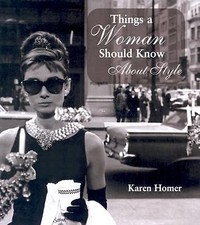 Things a Woman Should Know About Style; Thin- 1853755192, hardcover, Karen Homer