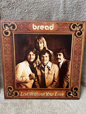 Bread     Lost without your love  Vg+