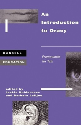 An Introduction to Oracy: Frameworks for Talk (Casse...