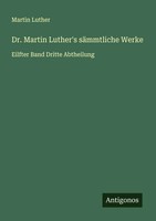Martin Luther | Dr. Martin Luther's SäMmtliche Werke | Taschenbuch | Deutsch