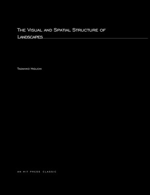 Visual and Spatial Structure of Landscapes Tadahiko Higuchi Taschenbuch Englisch
