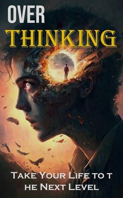 Over Thinking Take Your Life to the Next Level Alan Scott Taschenbuch Englisch