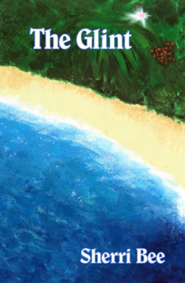 The Glint (South Island Adventures) - Taschenbuch NEU Bee, Sherri 01.05.2020
