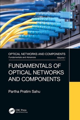 Fundamentals of Optical Networks and Components by Partha Pratim Sahu (English) 