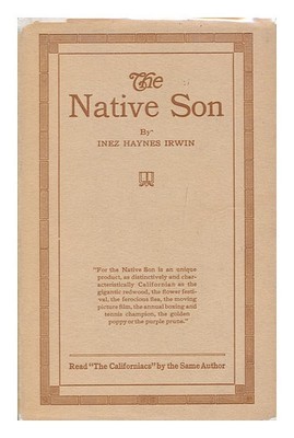 Irwin, Inez Irwin The Native Son / Von Haynes / Autor '' Califor