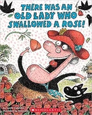 There Was an Old Lady Who Swallowed a Rose! Paperback – Picture Book, Novembe...