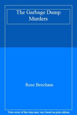 The Garbage Dump Murders,Rose Beecham