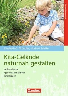 Kita-Gelände naturnah gestalten: Außenräume gemeins... | Buch | Zustand sehr gut