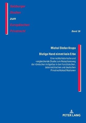 Blutige Hand Nimmt Kein Erbe - Eine Rechtshistorische Und -Vergleichende Studie