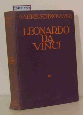 Leonardo da Vinci Histor. Roman aus d. Wende d. 15. Jh. / von Dmitry Sergejewits