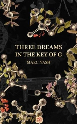 Three Dreams in the Key of G - Paperback / softback NEW Nash, Marc 26/07/2018