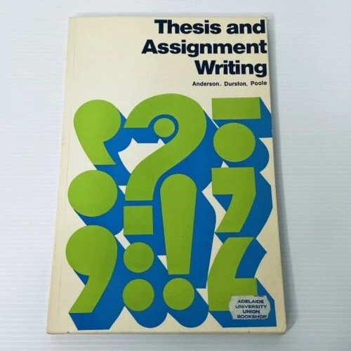 Thesis and Assignment Writing by Anderson Durston and Poole Guidance Paperback - Picture 1 of 18
